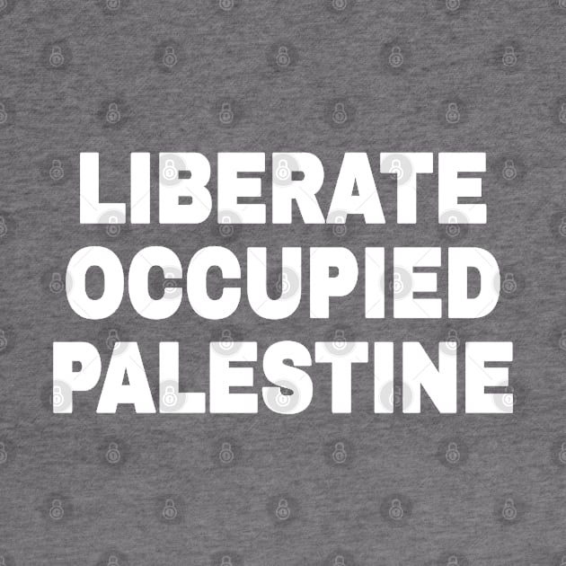 Liberate Occupied Palestine - White - Back by SubversiveWare